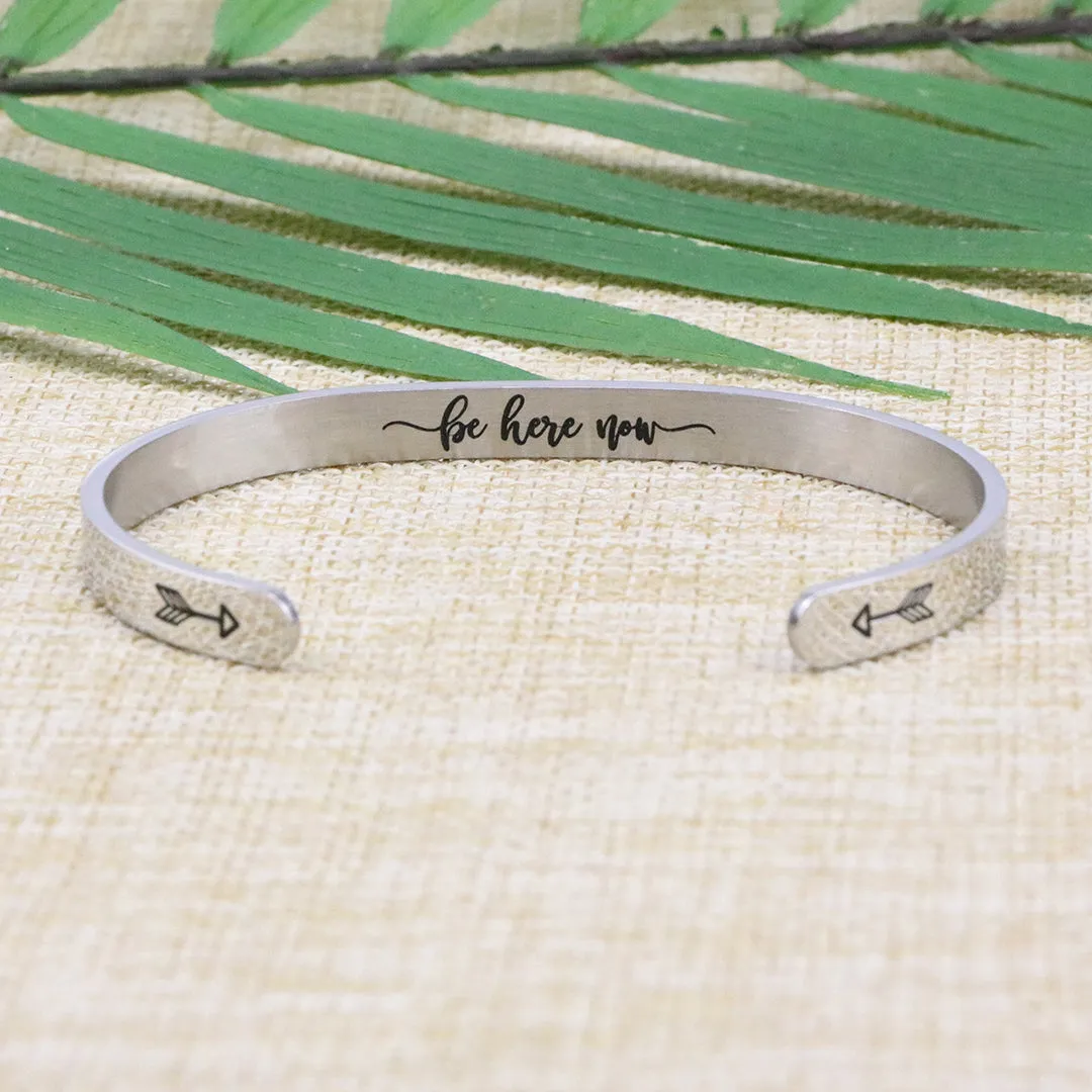 Be Here Now mindfulness Cuff Bracelets