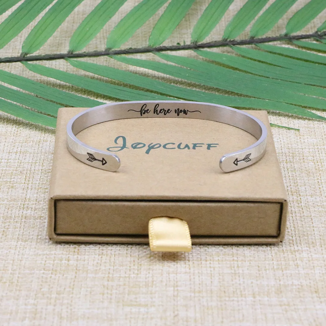 Be Here Now mindfulness Cuff Bracelets