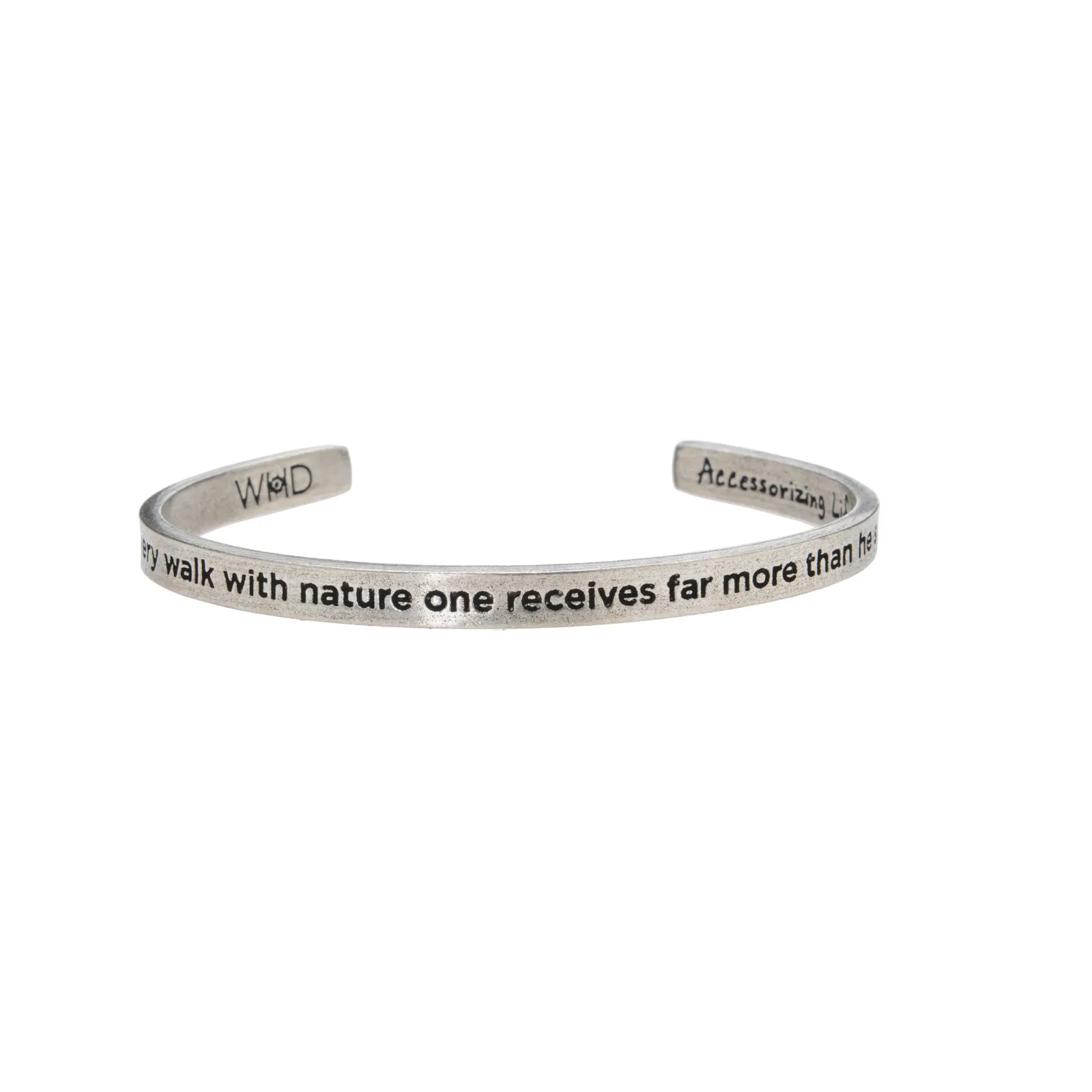 In every walk with nature one receives far more than he seeks John Muir Quotable Cuff Bracelet