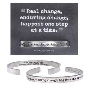 Real Change, Enduring Change Happens one Step at a Time Quotable Cuff Bracelet Ruth Bader Ginsburg